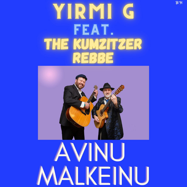 Avinu Malkeinu cover art - Yirmi G feat. The Kumzitzer Rebbe